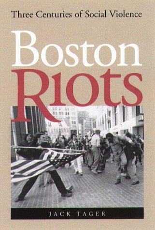 Jack Tager: Boston riots (Hardcover, 2001, Northeastern University Press)