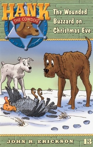 John R. Erickson: The Wounded Buzzard on Christmas Eve (Hank the Cowdog 13) (1998, Turtleback Books)