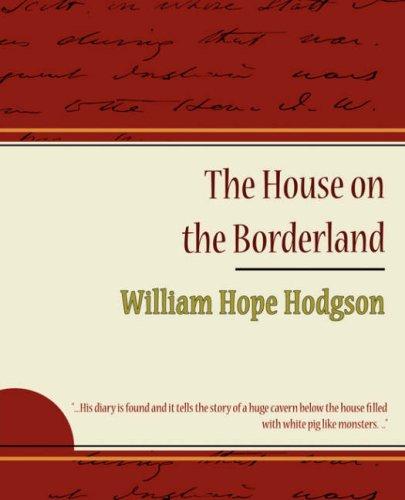 William Hope Hodgson: The House on the Borderland (2007, Book Jungle)