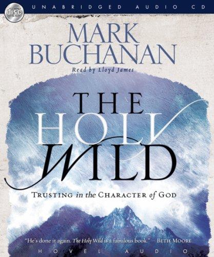 Mark Buchanan: Holy Wild (AudiobookFormat, 2006, Hovel Audio)