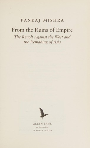 Pankaj Mishra: From the Ruins of Empire (2013, Penguin Books, Limited)