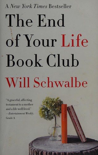 Will Schwalbe: The end of your life book club (2013)
