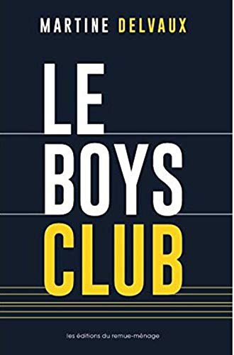 Martine Delvaux: Boys club (Paperback, 2020, REMUE MENAGE)