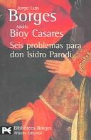 Adolfo Bioy Casares, Jorge Luis Borges: Seis Problemas Para Don Isidro Parodi / Six Problems for Isidro Parodi (Biblioteca De Autor / Author Library) (Paperback, Spanish language, 2003, Alianza)
