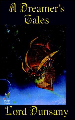 Lord Dunsany: A Dreamer's Tales (Paperback, 2002, Wildside Press)