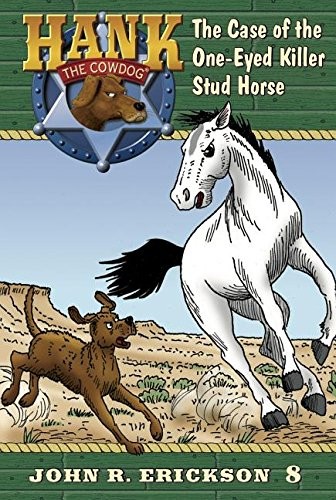 John R. Erickson: The Case of the One-Eyed Killer Stud Horse (Hardcover, 2017, Maverick Books)