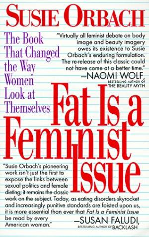 Susie Orbach: Fat is a feminist issue (1994, Berkley Books)