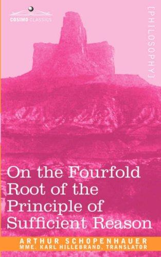Arthur Schopenhauer: On the Fourfold Root of the Principle of Sufficient Reason (2007, Cosimo Classics)