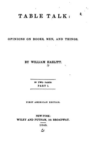 William Hazlitt: Table talk (1845, Wiley & Putnam)