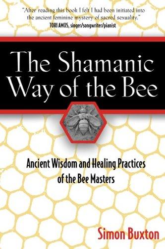 Simon Buxton: The Shamanic Way of the Bee (Paperback, 2006, Destiny Books)