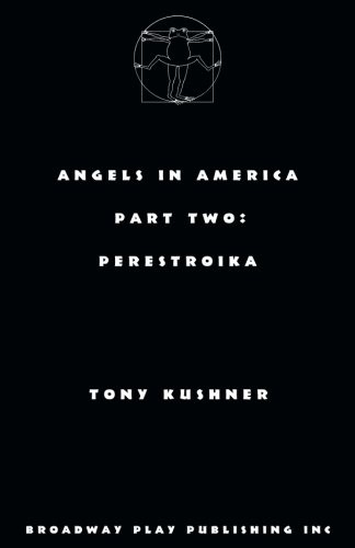 Tony Kushner: Angels in America, Part Two (Paperback, 2017, Broadway Play Publishing, Incorporated)