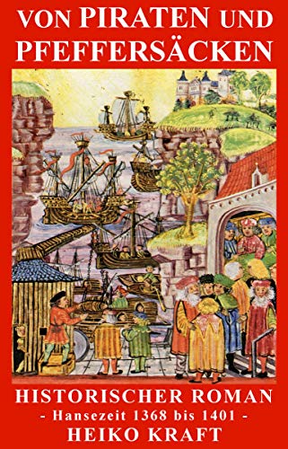 Heiko Kraft: Von Piraten und Pfeffersäcken (German language, 2017, Independently Published)