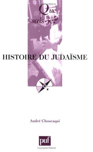 André Chouraqui: Histoire du judaïsme (Paperback, Presses Universitaires de France - PUF)