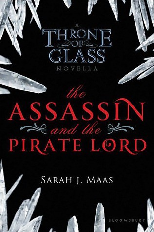 Sarah J. Maas: The Assassin and the Pirate Lord (2012, Bloomsbury)