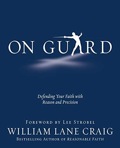 William Lane Craig, Lee Strobel: On Guard (Paperback, 2010, David C Cook, David C. Cook)