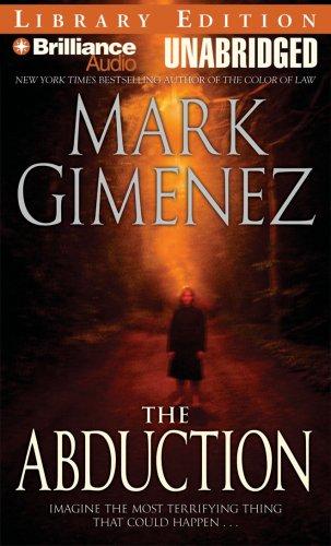 Mark Gimenez: Abduction, The (AudiobookFormat, 2007, Brilliance Audio on CD Unabridged Lib Ed)