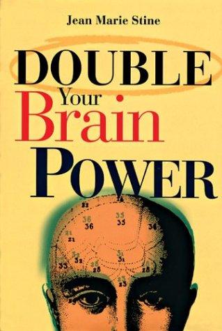 Jean Marie Stine: Double Your Brain Power (Hardcover, 1999, Barnes & Noble)