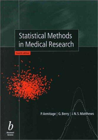 Peter Armitage, Geoffrey Berry, J. N. S. Matthews: Statistical Methods in Medical Research (Hardcover, 2001, Blackwell Publishing Limited)