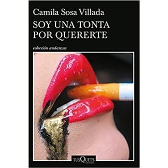 Camila Sosa Villada: Soy una tonta por quererte (Spanish language, 2022)