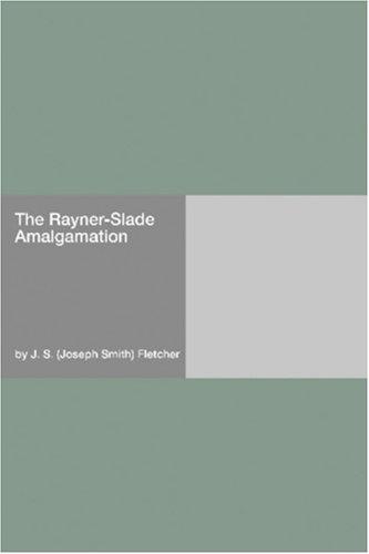 Joseph Smith Fletcher: The Rayner-Slade Amalgamation (Paperback, 2006, Hard Press)