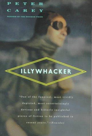 Peter Carey: Illywhacker (1996, Vintage International)