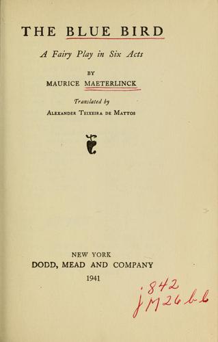 Maurice Maeterlinck: The blue bird (1911, Dodd, Mead and Company)