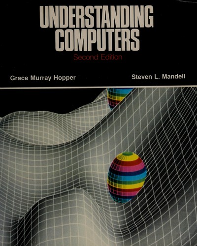 Steven L. Mandell, Grace Murray Hopper: Understanding Computers Second Edition (Paperback, 1997, West Publishing Company)