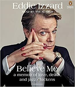 Eddie Izzard: Believe me (AudiobookFormat, 2017)