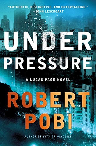 Robert Pobi: Under Pressure (Hardcover, 2020, Minotaur Books)
