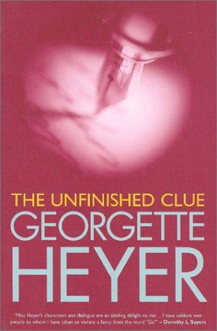 Georgette Heyer: The Unfinished Clue (Paperback, 2001, House of Stratus)