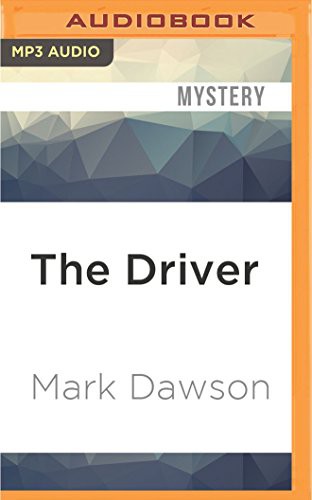 David Thorpe, Mark Dawson: The Driver (AudiobookFormat, 2016, Audible Studios on Brilliance, Audible Studios on Brilliance Audio)
