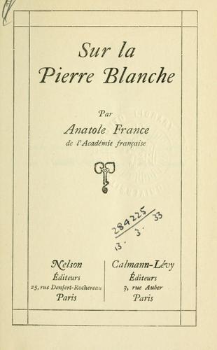 Anatole France: Sur la pierre blanche. (French language, 1905, Nelson)