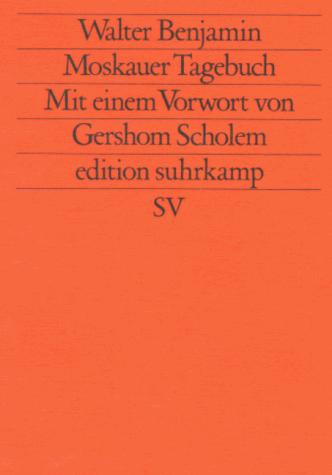Walter Benjamin: Moskauer Tagebuch (German language, 1980, Suhrkamp)