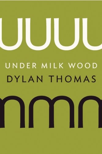 Dylan Thomas: Under Milk Wood (Paperback, 2013, New Directions)