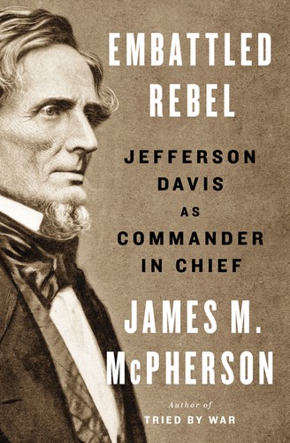 James M. McPherson: Embattled Rebel (Hardcover, 2014, Penguin Press)