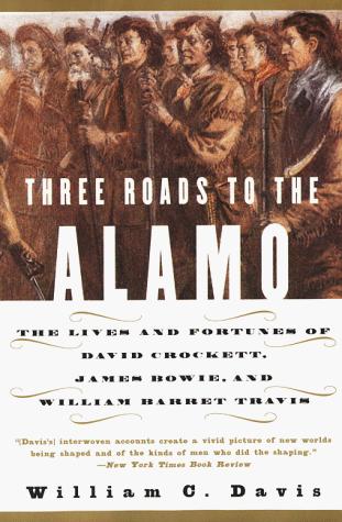 William C. Davis: Three Roads to the Alamo (Paperback, 1999, Harper Perennial)
