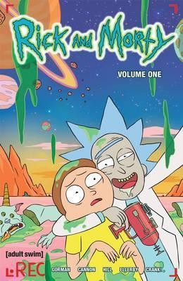 Zac Gorman, Ryan Hill, Cj Cannon, Marc Ellerby: Rick and Morty Volume 1 (Rick & Morty Tp) (2015)