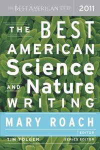 Tim Folger, Mary Roach: Best American Science and Nature Writing 2011 (2011, Houghton Mifflin Harcourt Publishing Company)