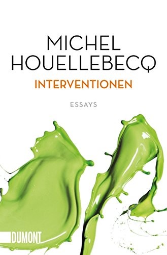 Michel Houellebecq: Interventionen (Paperback, 2015, DuMont Buchverlag GmbH)