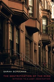 Sarah Schulman: The Gentrification of the Mind (2013, University of California Press)