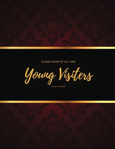 Daisy Ashford: Young Visiters (Paperback, 2017, CreateSpace Independent Publishing Platform, Createspace Independent Publishing Platform)