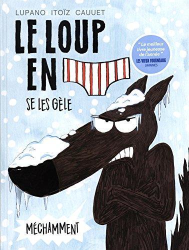 Wilfrid Lupano: Le Loup en slip se les gèle méchamment (French language, 2017)