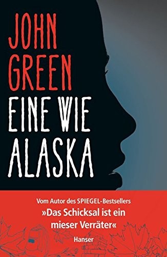 John Green: Eine wie Alaska (Hardcover, German language, Hanser, Carl GmbH + Co.)