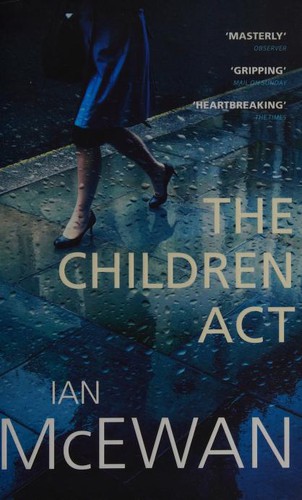 Ian McEwan: The Children Act (2015, Random House UK Limited)