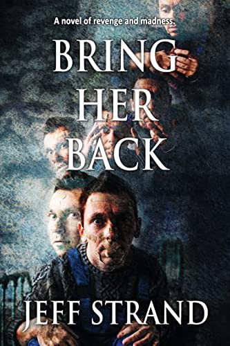 Jeff Strand: Bring Her Back