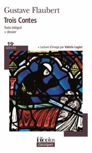 Gustave Flaubert: Trois contes : Un coeur simple - La légende de Saint Julien l'Hospitalier - Hérodias (French language, 2003, Gallimard Education)
