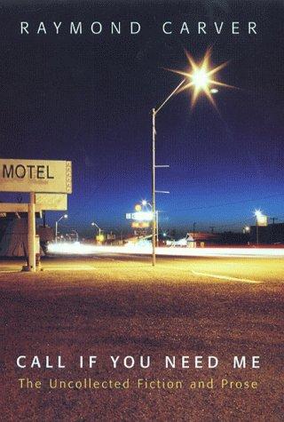 Raymond Carver, William L. Stull: Call If You Need Me (Hardcover, 2000, Harvill Pr)