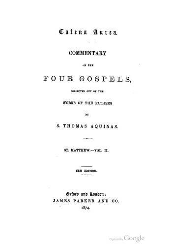 Thomas Aquinas, John Henry Newman, Mark Pattison: Catena aurea (1874, J. Parker)