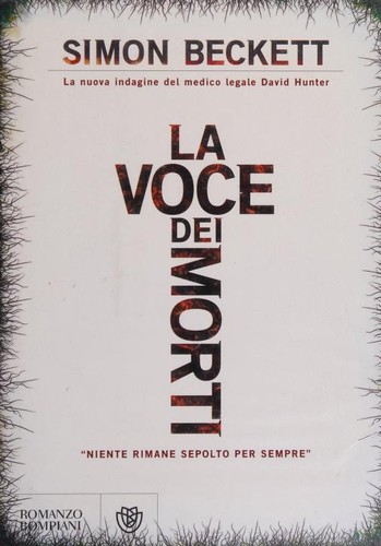 Simon Beckett: La voce dei morti (Italian language, 2011, Romanzo BOMPIANI)
