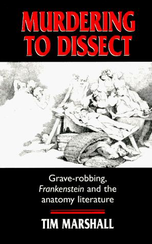 Tim Marshall: Murdering to dissect (Hardcover, 1995, Manchester University Press, Distributed in USA and Canada by St. Martin's Press)